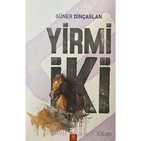 Yirmi İki - Güner Dinçaslan - 44 Yayınları