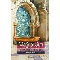 Mağripli Sufi - Adem Çatak - Kalem Yayınevi