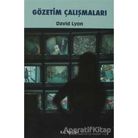 Gözetim Çalışmaları - David Lyon - Kalkedon Yayıncılık