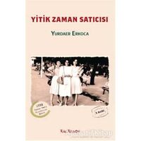 Yitik Zaman Satıcısı - Yurdaer Erkoca - Kalkedon Yayıncılık