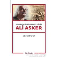 Aşık Geleneğinden Protest Müziğe: Ali Asker - Selçuk Duran - Kalkedon Yayıncılık