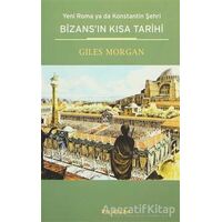 Bizans’ın Kısa Tarihi - Giles Morgan - Kalkedon Yayıncılık