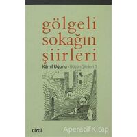 Gölgeli Sokağın Şiirleri - Kamil Uğurlu - Çizgi Kitabevi Yayınları