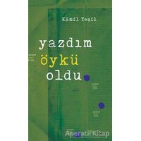 Yazdım Öykü Oldu - Kamil Yeşil - Şule Yayınları