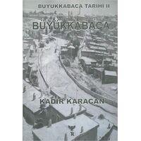 Büyükkabaca Tarihi II - Kadir Karacan - Tonoz Kitabevi