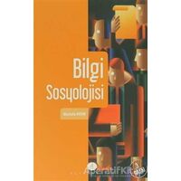 Bilgi Sosyolojisi - Mustafa Aydın - Açılım Kitap