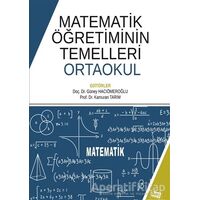 Matematik Öğretiminin Temelleri: Ortaokul - Güney Hacıömeroğlu - Anı Yayıncılık