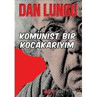 Komünist Bir Kocakarıyım - Dan Lungu - Bencekitap