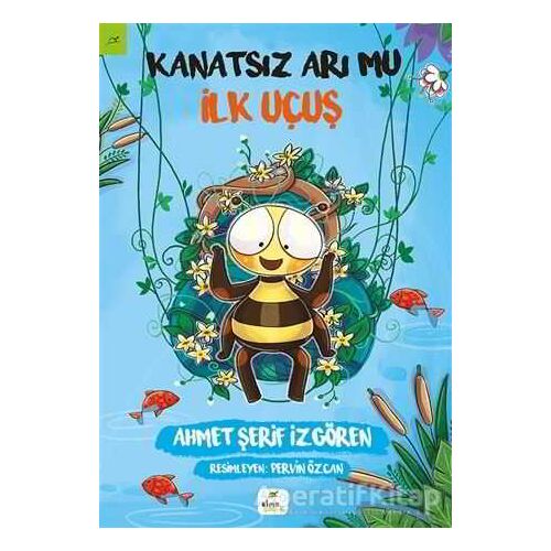 Kanatsız Arı Mu 2 - İlk Uçuş - Ahmet Şerif İzgören - Elma Çocuk