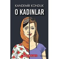 O Kadınlar - Kandemir Konduk - Sözcü Kitabevi