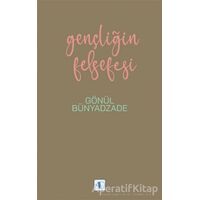 Gençliğin Felsefesi - Gönül Bünyadzade - Aktif Düşünce Yayınları