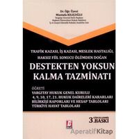 Trafik Kazası, İş Kazası, Meslek Hastalığı, Haksız Fiil Sonucu Ölümden Doğan Destekten Yoksun Kalma