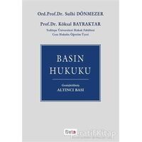 Basın Hukuku - Sulhi Dönmezler - Beta Yayınevi