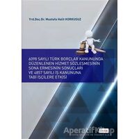 6098 Sayılı Türk Borçlar Kanununda Düzenlenen Hizmet Sözleşmesinin Sona Ermesinin Sonuçları ve 4857