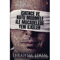 İşkence ve Kötü Muamele ile Mücadelede Yeni İlkeler - İbrahim Şirin - Cinius Yayınları