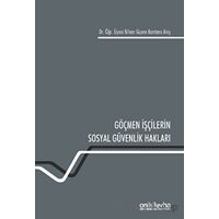 Göçmen İşçilerin Sosyal Güvenlik Hakları - Nihan Gizem Kantarcı Ateş - On İki Levha Yayınları