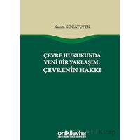 Çevre Hukukunda Yeni Bir Yaklaşım: Çevrenin Hakkı - Kazım Kocatüfek - On İki Levha Yayınları