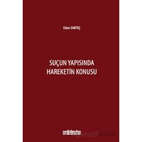 Suçun Yapısında Hareketin Konusu - Erkan Sarıtaş - On İki Levha Yayınları