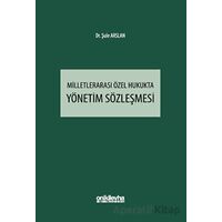 Milletlerarası Özel Hukukta Yönetim Sözleşmesi - Şule Arslan - On İki Levha Yayınları