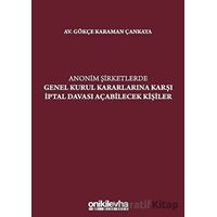 Anonim Şirketlerde Genel Kurul Kararlarına Karşı İptal Davası Açabilecek Kişiler