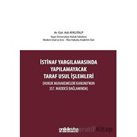 İstinaf Yargılamasında Yapılamayacak Taraf Usul İşlemleri - Aslı Aykutalp - On İki Levha Yayınları