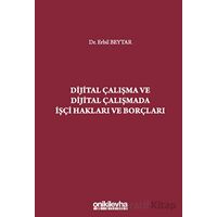 Dijital Çalışma ve Dijital Çalışmada İşçi Hakları ve Borçları