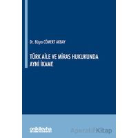 Türk Aile ve Miras Hukukunda Ayni İkame - Büşra Cömert Akbay - On İki Levha Yayınları