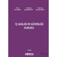 İş Sağlığı ve Güvenliği Hukuku - Ömer Ekmekçi - On İki Levha Yayınları