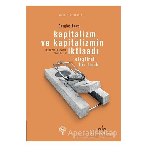 Kapitalizm ve Kapitalizmin İktisadı - Douglas Fitzgerald Dowd - Yordam Kitap