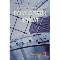 Neoklasik İktisadın Eleştirisi - Post Otistik İktisat - Utku Altunöz - Efil Yayınevi