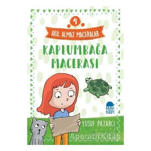 Kaplumbağa Macerası - Akıl Almaz Maceralar 4 - Yusuf Pazarcı - Mavi Kirpi Yayınları