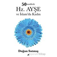 50 Maddede Hz. Ayşe ve İslam’da Kadın - Doğan Satmış - Kara Karga Yayınları