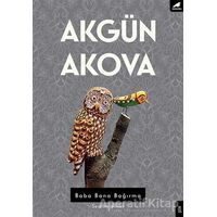 Baba Bana Bağırma - Akgün Akova - Kara Karga Yayınları