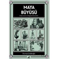 Maya Büyüsü Şarap Lezzet ve Duygusal Deneyimler - Zeynep Çolakoğlu - Kara Karga Yayınları