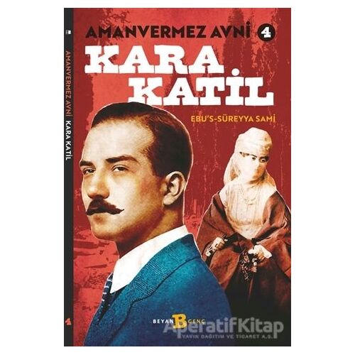 Kara Katil - Amanvermez Avni 4 - Ebus Süreyya Sami - Beyan Yayınları