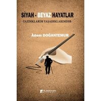 Siyah - Beyaz Hayatlar - Adem Doğantemur - Karahan Kitabevi