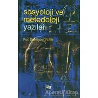 Sosyoloji ve Metodoloji Yazıları - Nilgün Çelebi - Anı Yayıncılık