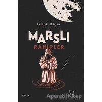 Marslı Rahipler - İsmail Biçer - Karakum Yayınevi