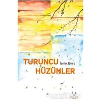 Turuncu Hüzünler - İsmet Emre - Karakum Yayınevi