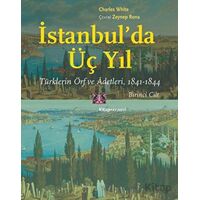 İstanbulda Üç Yıl - 1. Cilt - Charles White - Kitap Yayınevi