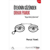 Ötekinin Gözünden Orhan Pamuk - Faruk Yücel - Aylak Adam Kültür Sanat Yayıncılık