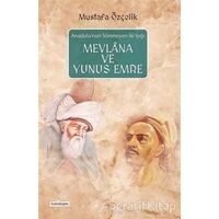 Mevlana ve Yunus Emre - Mustafa Özçelik - Kardelen Yayınları