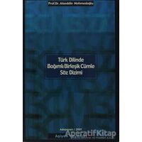 Türk Dilinde Bağımlı Birleşik Cümle Söz Dizimi - Alaeddin Mehmedoğlu - Aşiyan Yayınları