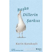 Başka Dillerin Şarkısı - Karin Karakaşlı - Can Yayınları