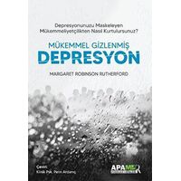 Mükemmel Gizlenmiş Depresyon - Margaret Robinson Rutherford - Apamer