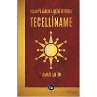 Allah ve Varlık İlişkisi Seyrinde Tecelliname - İsmail Metin - La Kitap