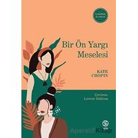 Bir Ön Yargı Meselesi - Çağdaş Klasikler - Kate Chopin - Sia