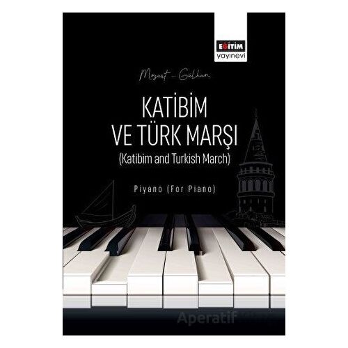 Katibim ve Türk Marşı - Özgün Gülhan - Eğitim Yayınevi - Bilimsel Eserler