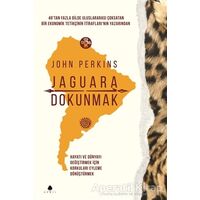 Jaguara Dokunmak - John Perkins - April Yayıncılık