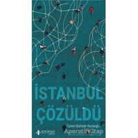 İstanbul Çözüldü - Özlem Bahadır - Ayrıkotu Yayınları